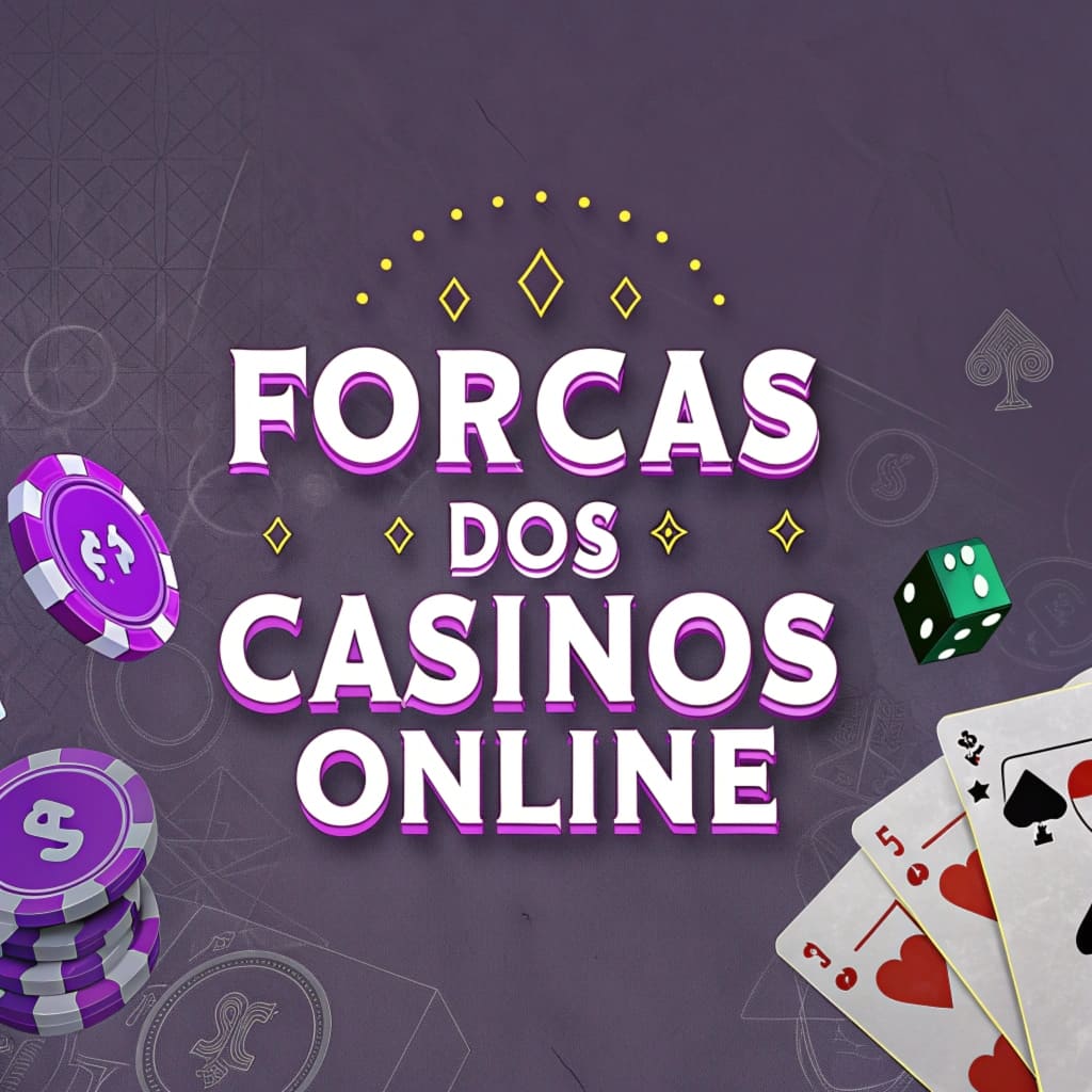 Forças dos Casinos Online